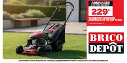 Brico Dépôt Tondeuse thermique autotractée offre