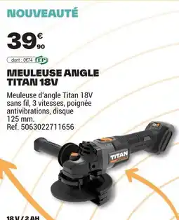 Brico Dépôt Meuleuse angle titan 18v offre
