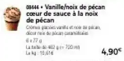 Thiriet Vanille noix de pécan cœur de sauce à la noix de pécan offre