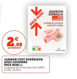 Utile PRIX MINI Jambon cuit supérieur avec couenne offre