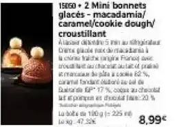 Thiriet 2 Mini bonnets glacés-macadamia, caramel,cookie dough croustillant offre