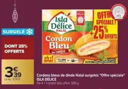 Carrefour Cordons bleus de dinde Halal surgelés Offre spéciale ISLA DÉLICE offre