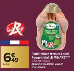 Carrefour Poulet blanc fermier Label Rouge Halal LE MINARET offre