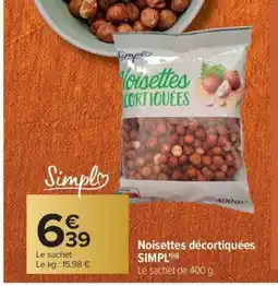 Carrefour Noisettes décortiquées SIMPL' offre