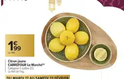 Carrefour Citron jaune CARREFOUR Le Marché offre