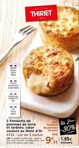 Thiriet 2 fondants de pommes de terre et lardons, cœur coulant au mont d'or offre
