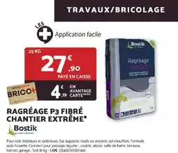 Bricomarché BOSTIK Ragréage p3 fibré chantier extrême offre