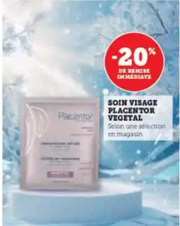 Super U Soin visage placentor vegetal offre