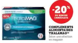 Super U Complements alimentaires thalamag offre