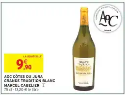 Intermarché AOC CÔTES DU JURA GRANDE TRADITION BLANC MARCEL CABELIER offre