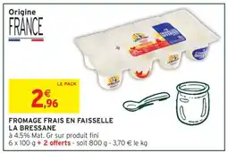 Intermarché FROMAGE FRAIS EN FAISSELLE LA BRESSANE offre
