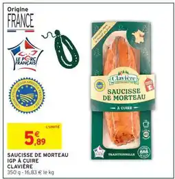 Intermarché SAUCISSE DE MORTEAU IGP À CUIRE CLAVIÈRE offre