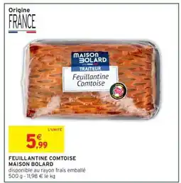 Intermarché FEUILLANTINE COMTOISE MAISON BOLARD offre