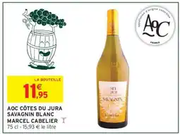 Intermarché AOC CÔTES DU JURA SAVAGNIN BLANC MARCEL CABELIER offre