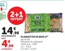 Super U Plaquettes de bois u offre