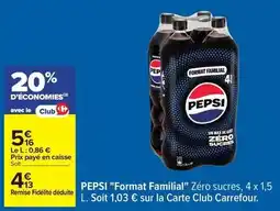 Carrefour Drive Pepsi - format familial zéro sucres, 4 x 1,5 offre