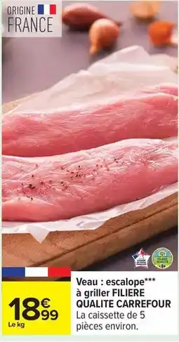 Carrefour Drive Carrefour - veau: escalope à griller filière qualité offre