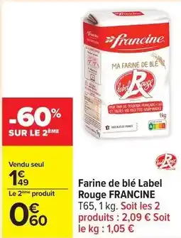 Carrefour Drive Francine - farine de blé label rouge offre