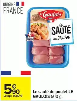 Carrefour Drive Le gaulois - le sauté de poulet offre