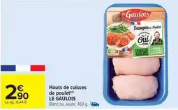 Carrefour Drive Le gaulois - hauts de cuisses de poulet offre