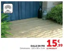 Super U Dalle en pin offre