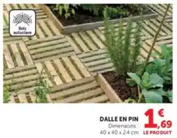 Super U Dalle en pin offre