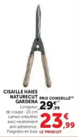 Super U Cisaille haies naturecut gardena offre