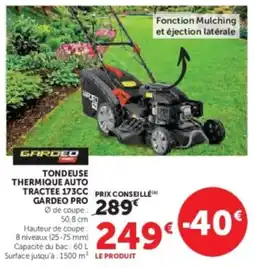 Super U Tondeuse thermique auto tractee 173cc gardeo pro offre