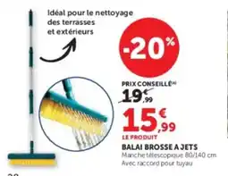 Super U Balai brosse a jets offre
