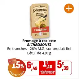 Coccimarket Fromage à raclette richesmonts offre