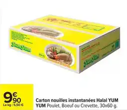 Carrefour Yum yum - carton nouilles instantanées halal offre