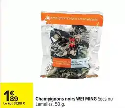 Carrefour Wei ming - champignons noirs offre