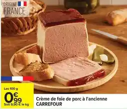 Carrefour Carrefour - crème de foie de porc à l'ancienne offre
