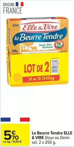 Carrefour Elle & vire - le beurre tendre offre