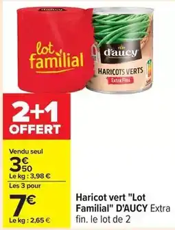 Carrefour D'aucy - haricot vert lot familial offre