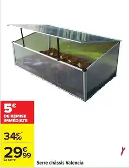 Carrefour Serre châssis valencia offre