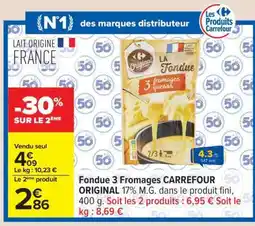 Carrefour Fondue 3 Fromages CARREFOUR ORIGINAL offre
