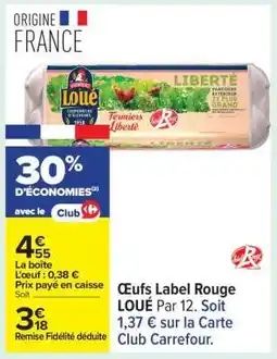 Carrefour Œufs Label Rouge LOUÉ Par 12 offre