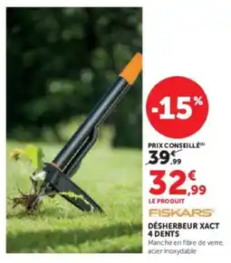 Hyper U FISKARS Désherbeur xact 4 dents offre