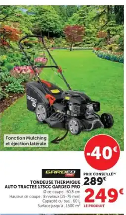 Hyper U GARDEO PRO Tondeuse thermique 289 auto tractee 173cc offre