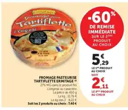 U Express ERMITAGE Fromage pasteurise tartiflette offre