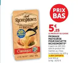 U Express RICHESMONTS Fromage pasteurise pour raclette offre