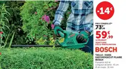 U Express BOSCH Taille - haies easyhedgecut filaire offre