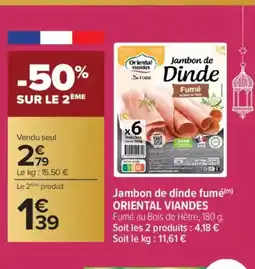 Carrefour ORIENTAL VIANDES Jambon de dinde fumé offre