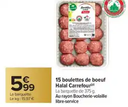Carrefour CARREFOUR 15 boulettes de boeuf Halal offre