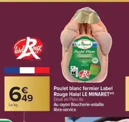 Carrefour LE MINARET Poulet blanc fermier Label Rouge Halal offre