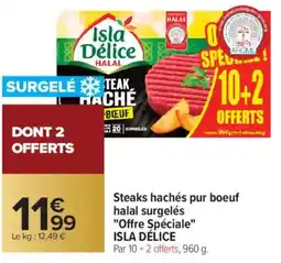 Carrefour ISLA DÉLICE Steaks hachés pur boeuf halal surgelés Offre Spéciale offre