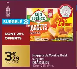 Carrefour ISLA DÉLICE Nuggets de Volaille Halal surgelée offre