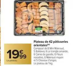 Carrefour Plateau de 42 pâtisseries orientales offre