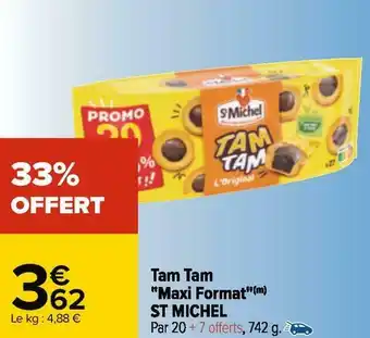 Carrefour St michel tam tam "maxi format" offre